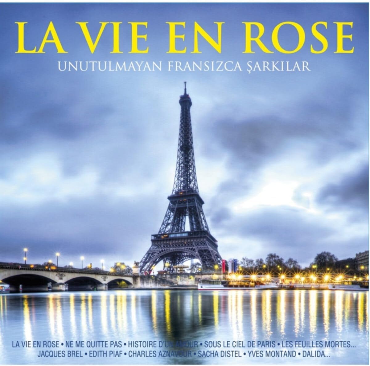 PLAK - La Vie En Rose Unutulmayan Fransızca Şarkılar/Ne Me Quitte Pas * Histoire D'un Amour * Sous le ciel de Paris * les Feuilles Mortes * Jacques Brel * Edith Piaf * Charles Aznavour