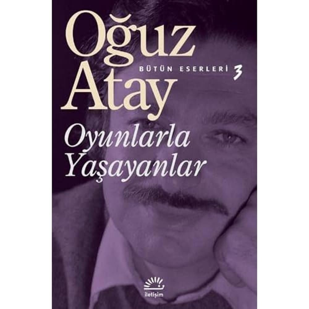 Oyunlarla Yaşayanlar: Bütün Eserleri 3
