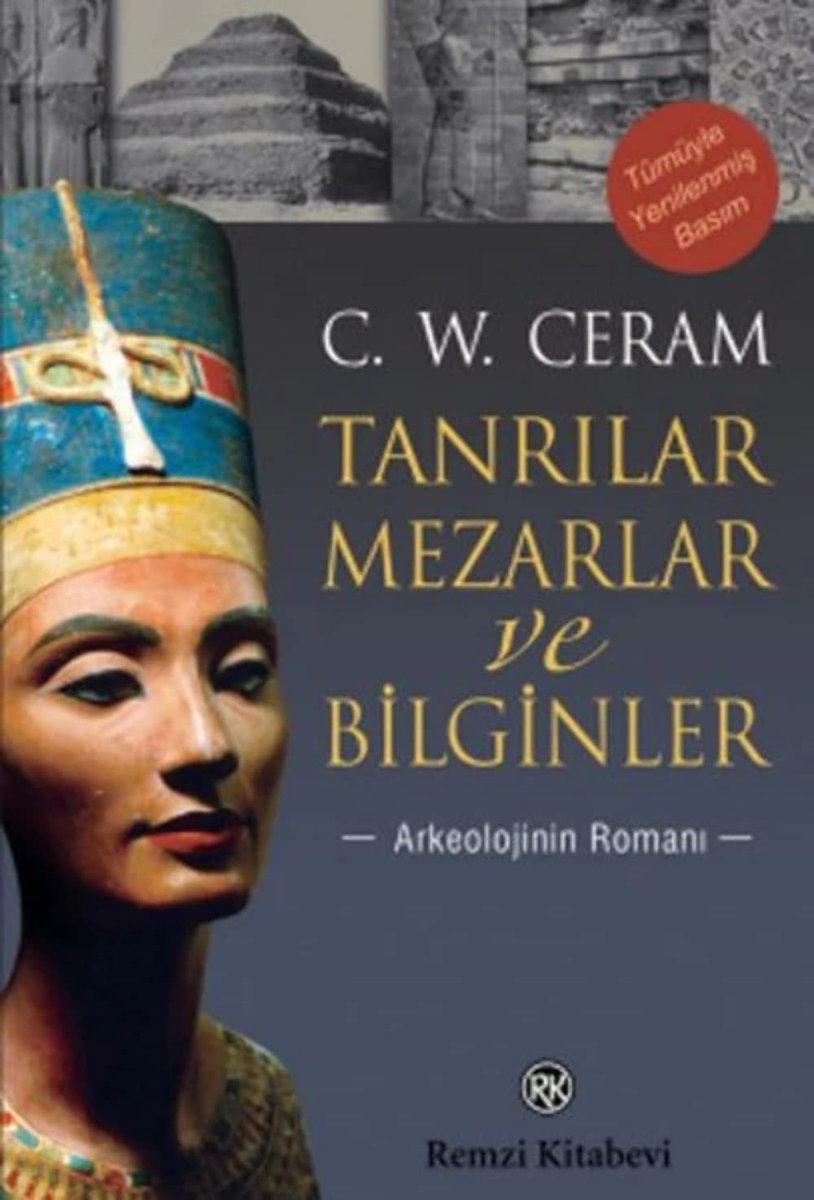 Tanrılar Mezarlar ve Bilginler: Arkeolojinin Romanı