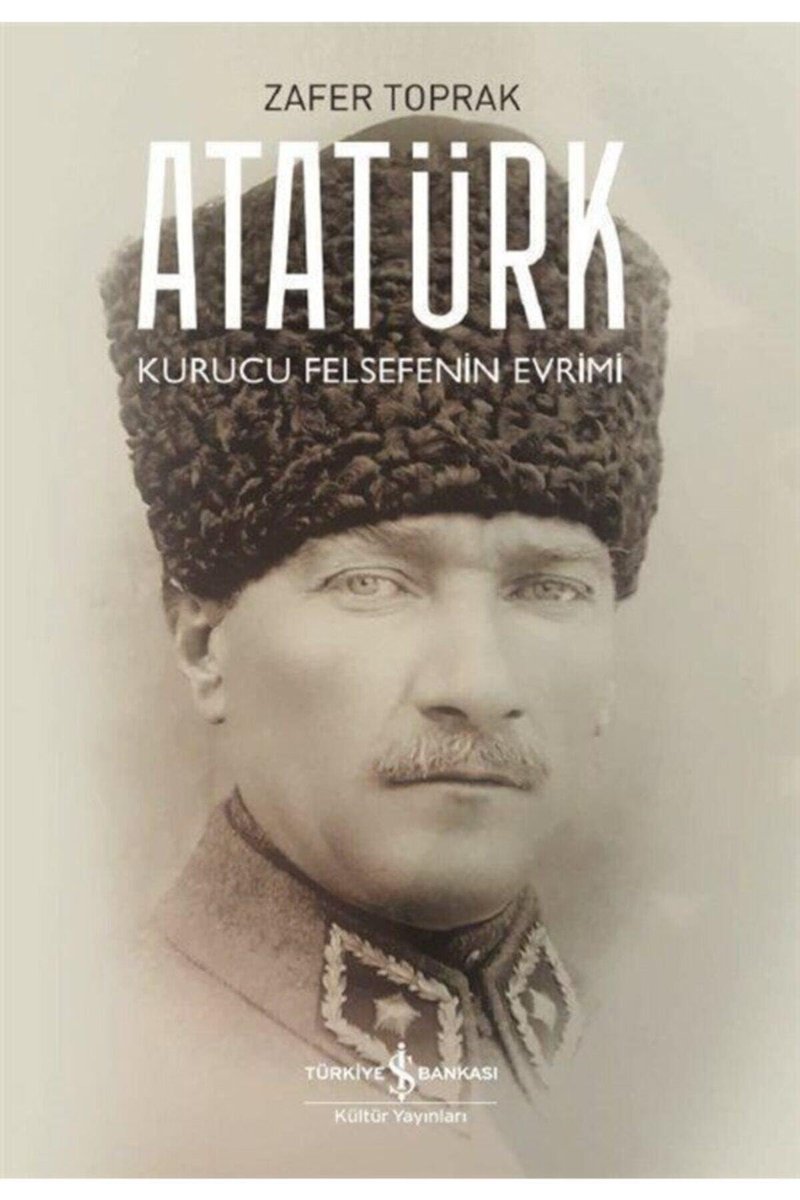 Atatürk - Kurucu Felsefenin Evrimi