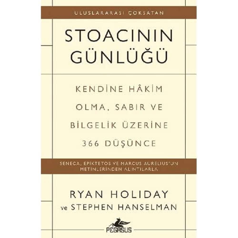 Stoacının Günlüğü: Kendine Hakim Olma Sabır ve Bilgelik Üzerine 366 Düşünce