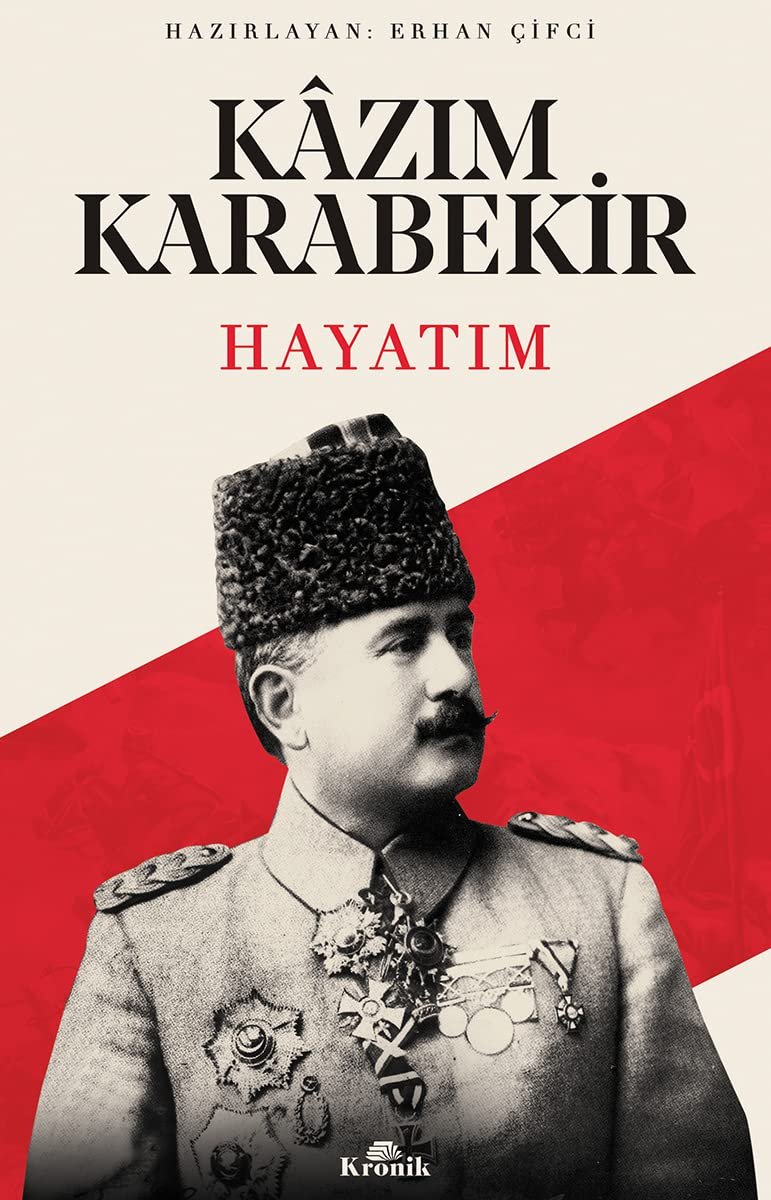 Kazım Karabekir - Hayatım