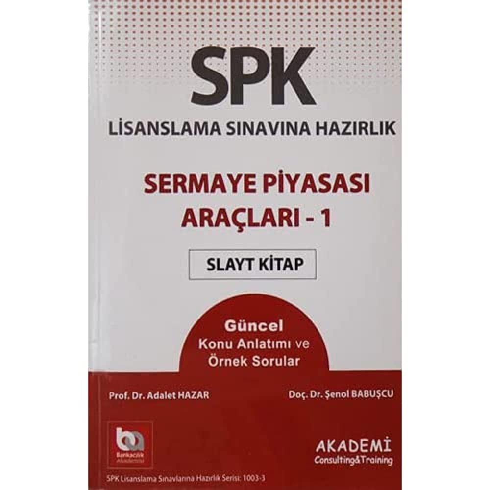 SPK Yeni Adıyla SPF Lisanslama Sınavına Hazırlık - Sermaye Piyasası Araçları 1: Düzey 1-2-3, Türev - Slayt Kitap