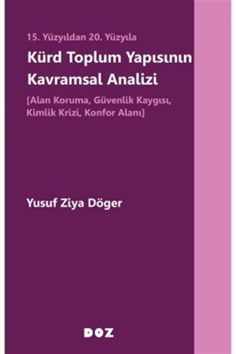 15 .Yüzyıldan 20. Yüzyıla Kürd Toplum Yapısının Kavramsal Analizi - Alan Koruma, Güvenlik Kaygısı, K