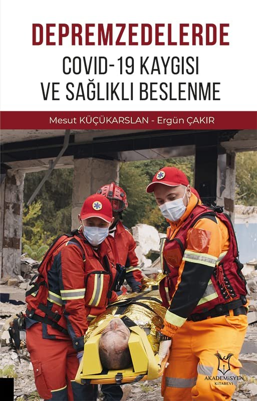 Depremzedelerde Covid-19 Kaygısı ve Sağlıklı Beslenme
