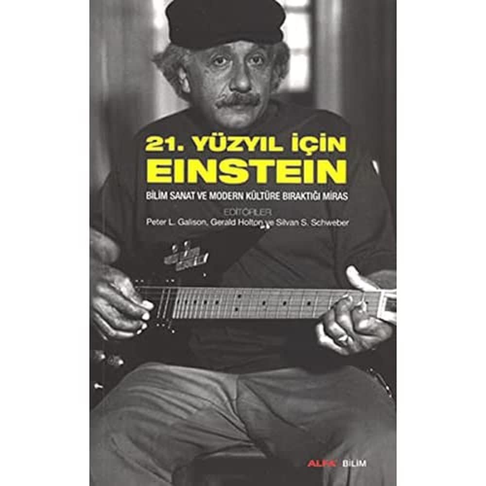 21. Yüzyıl İçin Einstein: Bilim, sanat ve modern kültüre bıraktığı miras