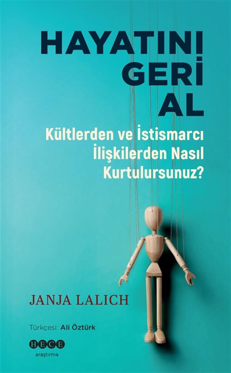 Hayatını Geri Al - Kültlerden ve İstismarcı İlişkilerden Nasıl Kurtulursunuz?