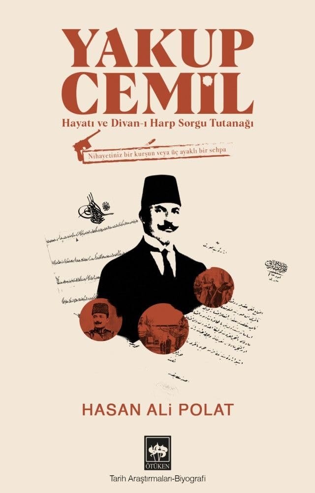 Yakup Cemil: Hayatı ve Divan-ı Harp Sorgu Tutanağı
