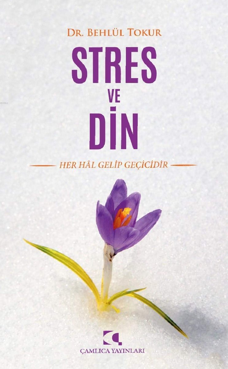 Stres ve Din: Her Hal Gelip Geçicidir
