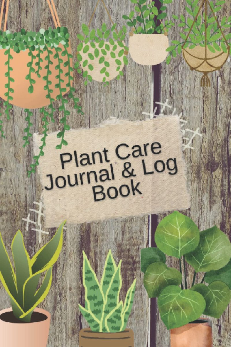 Plant Care Journal Log Book: Plant details, care requirements, water frequency, water date tracker, notes and more.