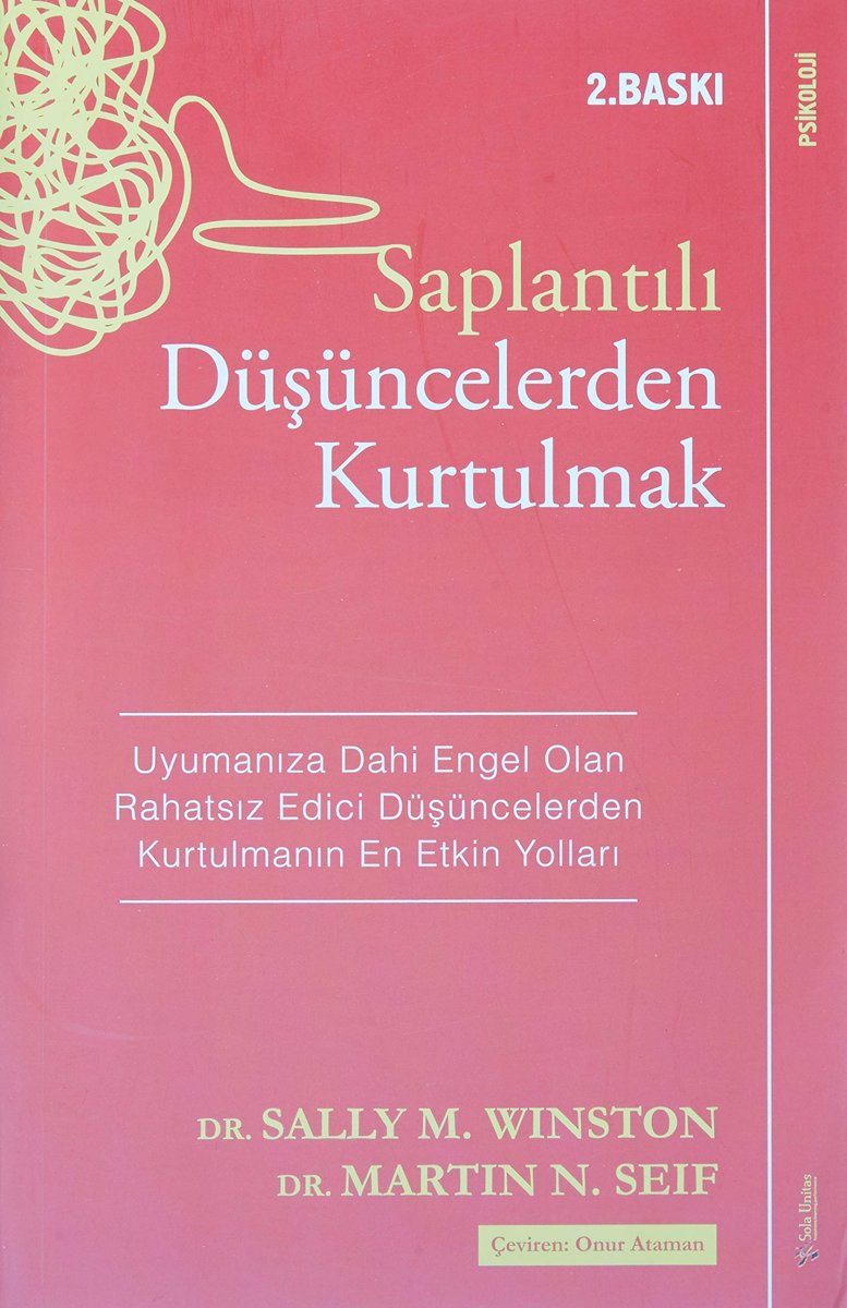 Saplantılı Düşüncelerden Kurtulmak: Uyumanıza Dahi Engel Olan Rahatsız Edici Düşüncelerden Kurtulmanın En Etkin Yolları