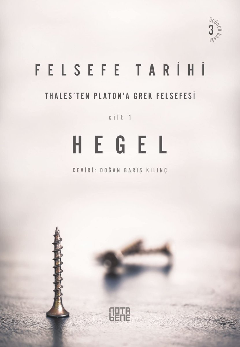 Felsefe Tarihi 1. Cilt: Thales'ten Platon'a Grek Felsefesi: Thales'ten Platon'a Grek Felsefesi