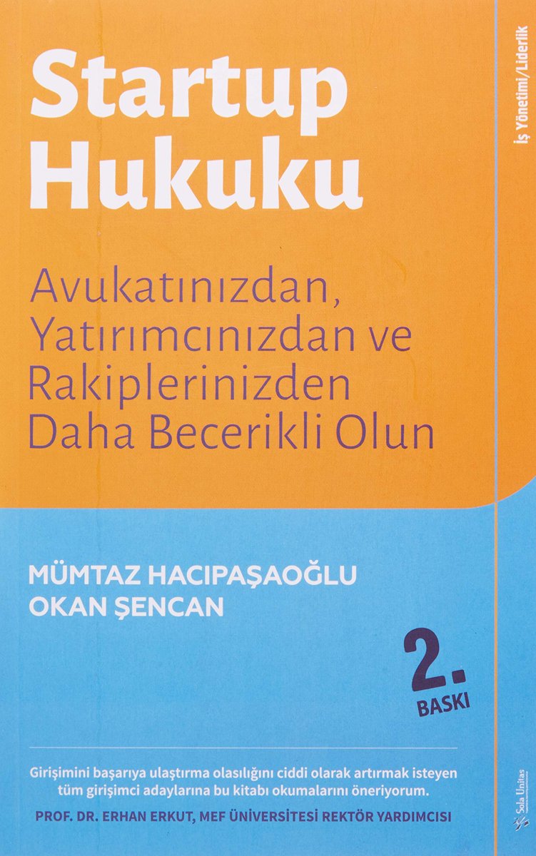 Startup Hukuku: Avukatınızdan, Yatırımcınızdan ve Rakiplerinizden Daha Becerikli Olun
