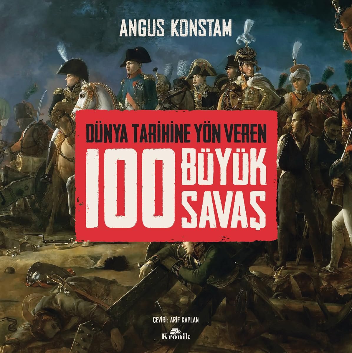 100 Büyük Savaş (Ciltli): Dünya Tarihine Yön Veren